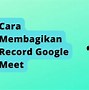 Google Meet Berapa Lama Durasinya